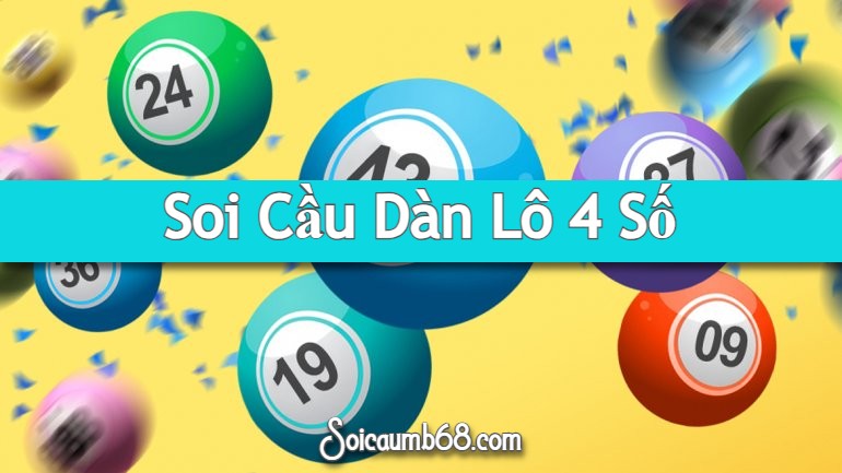 Soi Cầu Dàn Lô 4 Số